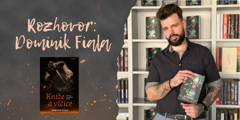 Když dark romance píše muž: Dominik Fiala o erotice, fantasy a toxické lásce