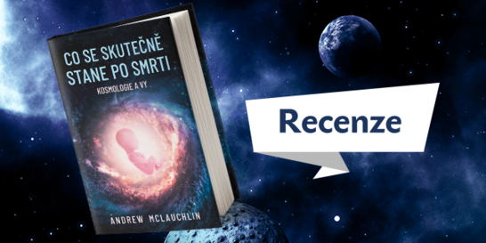 RECENZE: Co se skutečně stane po smrti
