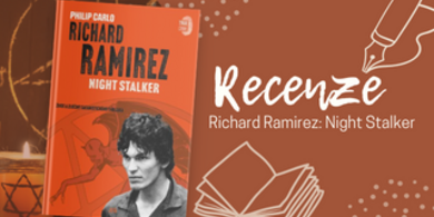 RECENZE: Richard Ramirez, Night Stalker – Mrazivý příběh sadistického vraha