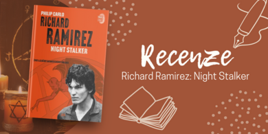 RECENZE: Richard Ramirez, Night Stalker – Mrazivý příběh sadistického vraha