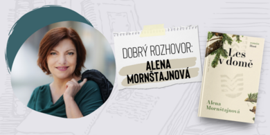 Dobrý rozhovor s Alenou Mornštajnovou