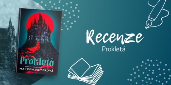 RECENZE: Prokletá – Velké finále série Zlatá