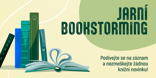 Nenechte si ujít největší knižní hity a novinky! Podívejte se na záznam Jarního Bookstormingu