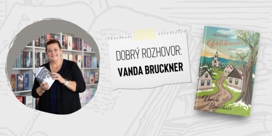 „Uvědomila jsem si, že se zvyky a tradice ztrácí." | Dobrý rozhovor - Vanda Bruckner