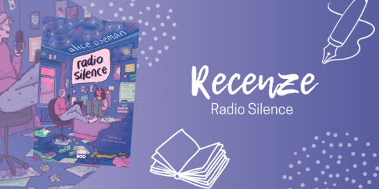 Radio Silence: silný příběh o přátelství, dospívání a hledání sebe sama | RECENZE
