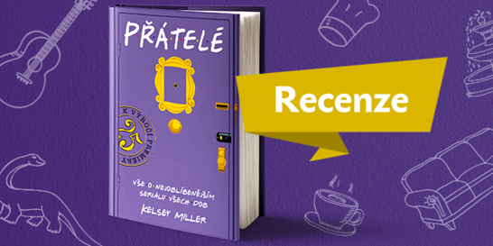 RECENZE: Přátelé