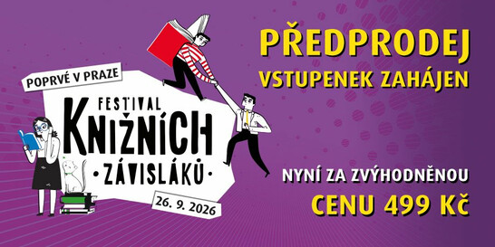 Festival Knižních závisláků 2026: Poprvé v Praze! Vstupenky v prodeji za zvýhodněnou cenu
