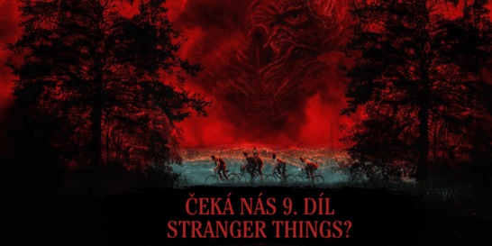 Čeká nás 9. díl Stranger Things? Proč si fanoušci myslí, že finále není skutečné