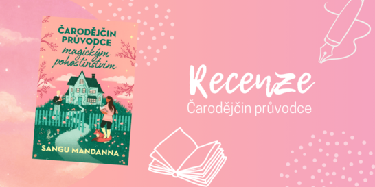 Čarodějčin průvodce magickým pohostinstvím – příběh, který pohladí po duši | RECENZE
