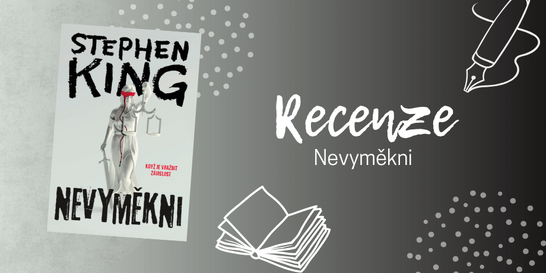 Nevyměkni – novinka Stephena Kinga nasáklá šílenstvím a pomstou | RECENZE