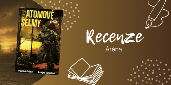 Atomové šelmy: Aréna – Keksík, mutanti a nebezpečná obchodní výprava | RECENZE