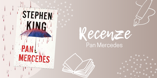 Pan Mercedes – Tady začíná nejlepší kingovská trilogie tohoto tisíciletí! | RECENZE