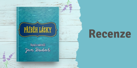 RECENZE: Příběh lásky (Jan Budař)