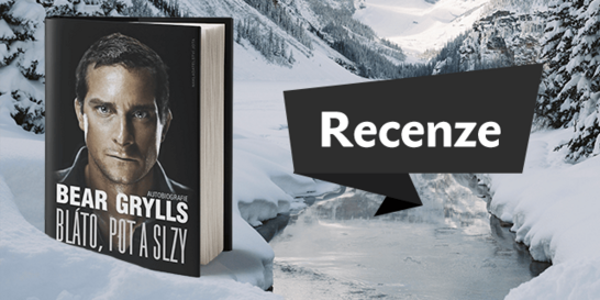 RECENZE: Bear Grylls – Bláto, pot a slzy