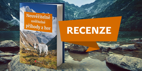 RECENZE: Neuvěřitelně uvěřitelné příběhy z hor
