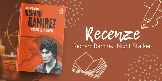 RECENZE: Richard Ramirez, Night Stalker – Mrazivý příběh sadistického vraha - titulní obrázek