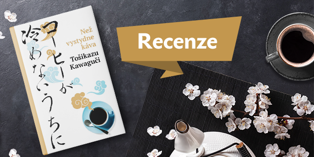 RECENZE: Než vystydne káva - titulní obrázek
