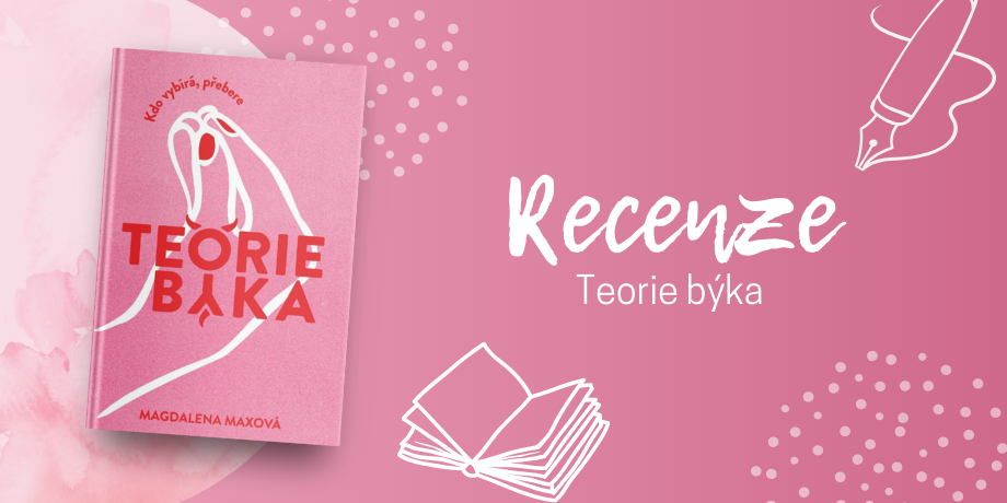 Teorie býka: debutový román Magdaleny Maxové je plný lásky, naděje, sarkasmu i prosecca!|RECENZE - titulní obrázek