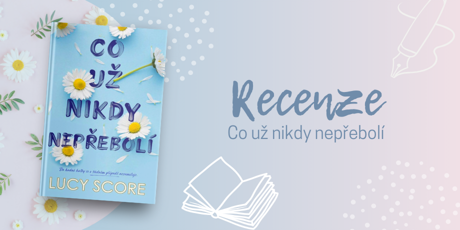 Co už nikdy nepřebolí aneb Skvělý román, který z našich knihkupectví mizí rychlostí blesku|RECENZE - titulní obrázek