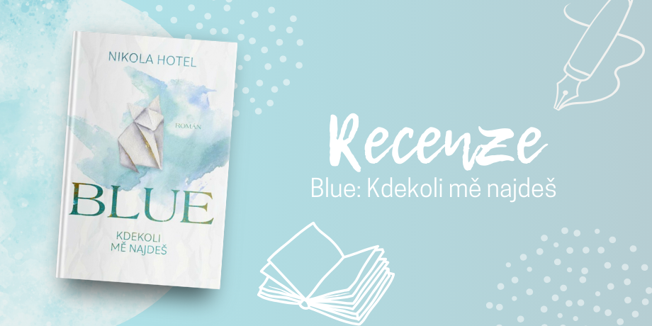 Blue: Kdekoli mě najdeš - Čtivý příběh o hledání sebe sama, budování sebevědomí a překonávání traumat|RECENZE - titulní obrázek