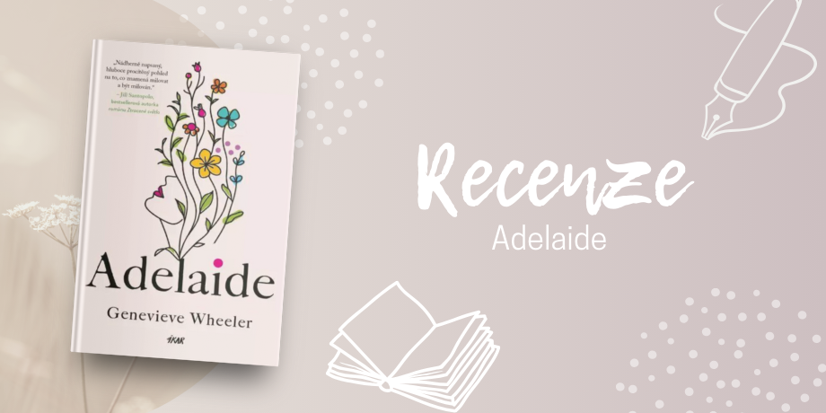Adelaide – Srdcervoucí příběh jedné z nás | RECENZE - titulní obrázek