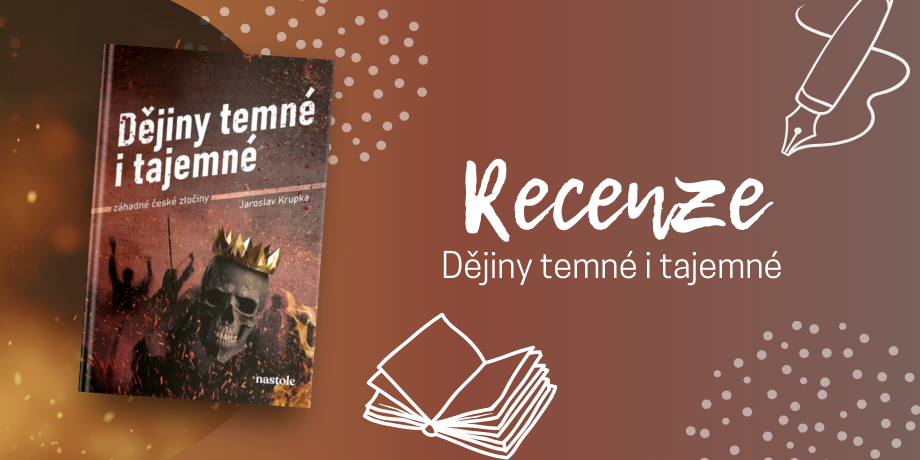 Dějiny temné i tajemné - odhalte záhadné české zločiny | RECENZE - titulní obrázek