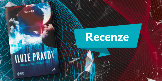RECENZE: Iluze pravdy - titulní obrázek