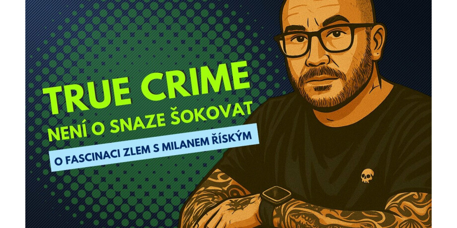 Milan Říský: „True crime není reality show“ | ROZHOVOR - titulní obrázek