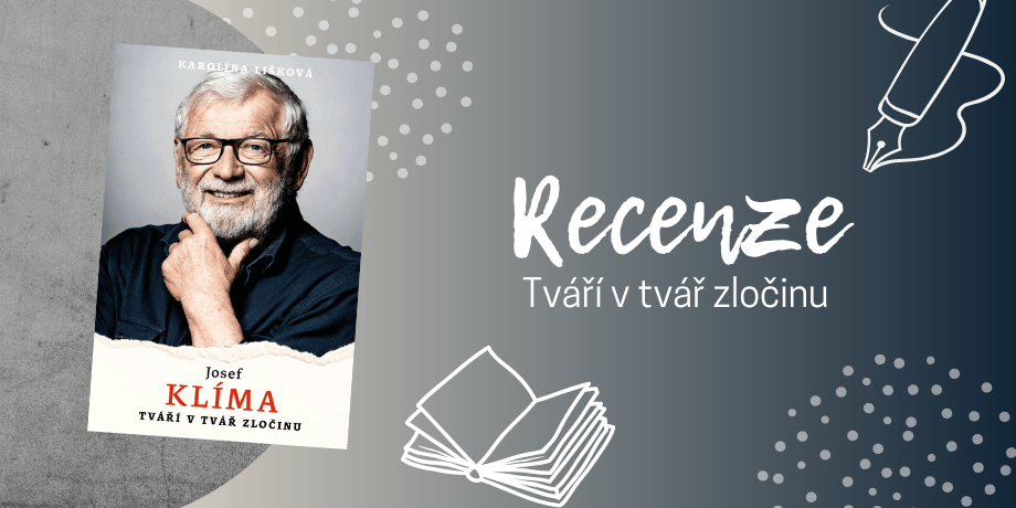 Tváří v tvář zločinu: Josef Klíma v otevřené zpovědi o pravdě, odvaze a životě na hraně | RECENZE - titulní obrázek