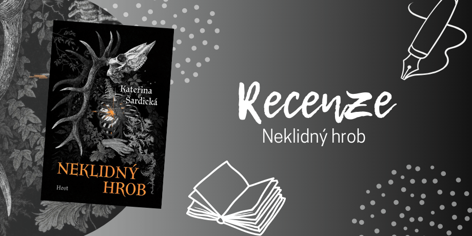 Proč je Neklidný hrob zatím nejlepší knihou Kateřiny Šardické? | RECENZE - titulní obrázek