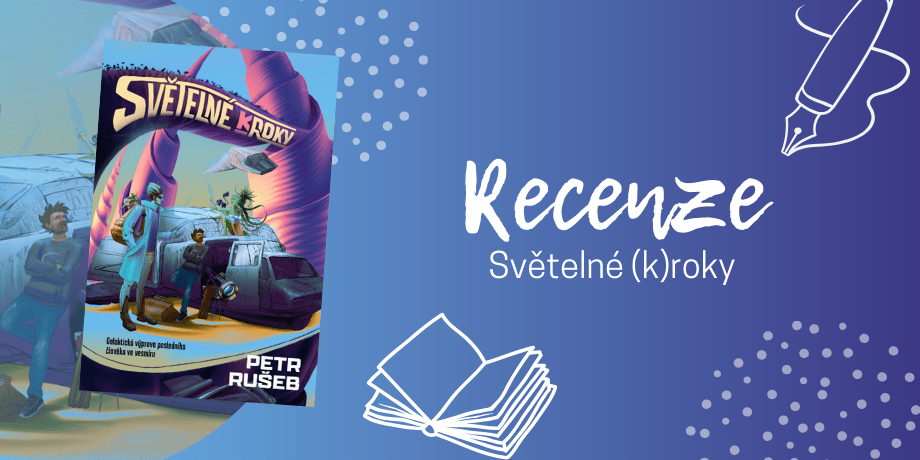 Světelné kroky – humorná česká sci-fi nominovaná na Magnesii Literu | RECENZE - titulní obrázek