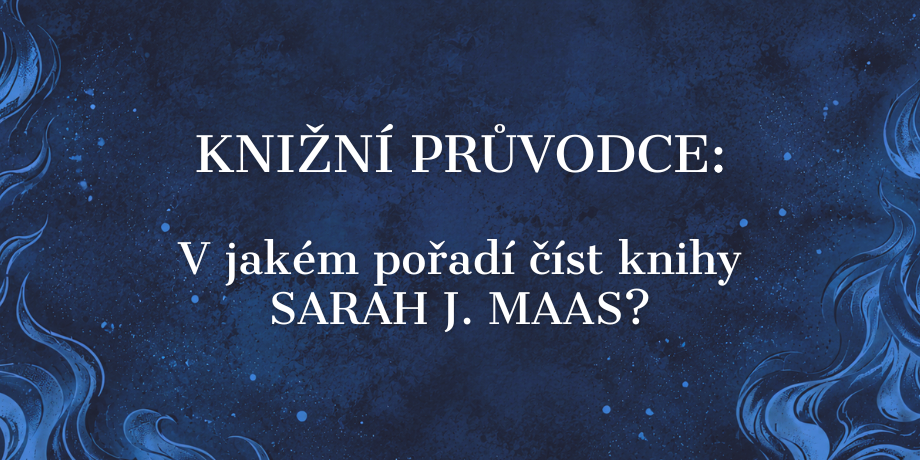 V jakém pořadí číst knihy Sarah J. Maas? - titulní obrázek