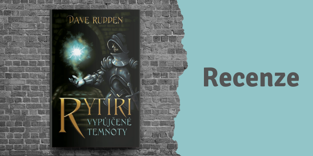 RECENZE: Rytíři vypůjčené temnoty - titulní obrázek