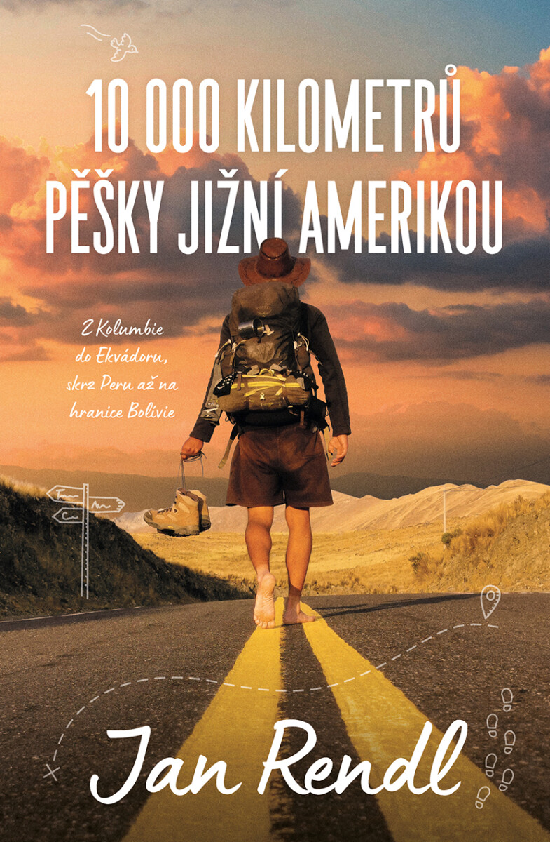 Levně 10 000 kilometrů pěšky Jižní Amerikou - Jan Rendl