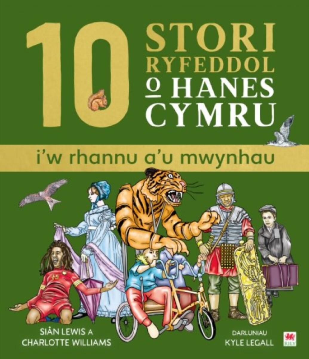 Kniha 10 Stori Rhyfeddol o Hanes Cymru (i'w rhannu a'u mwynhau)