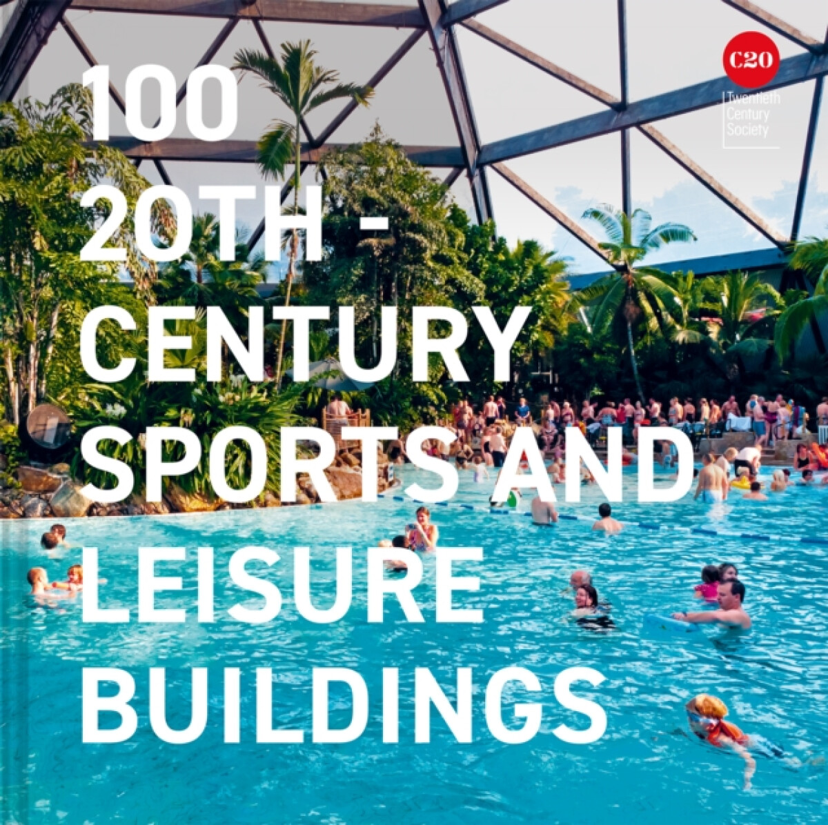 Kniha 100 20th-Century Sports and Leisure Buildings