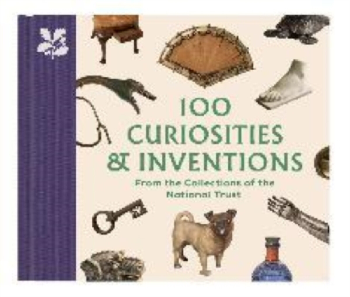 Kniha 100 Curiosities a Inventions from the Collections of the National Trust