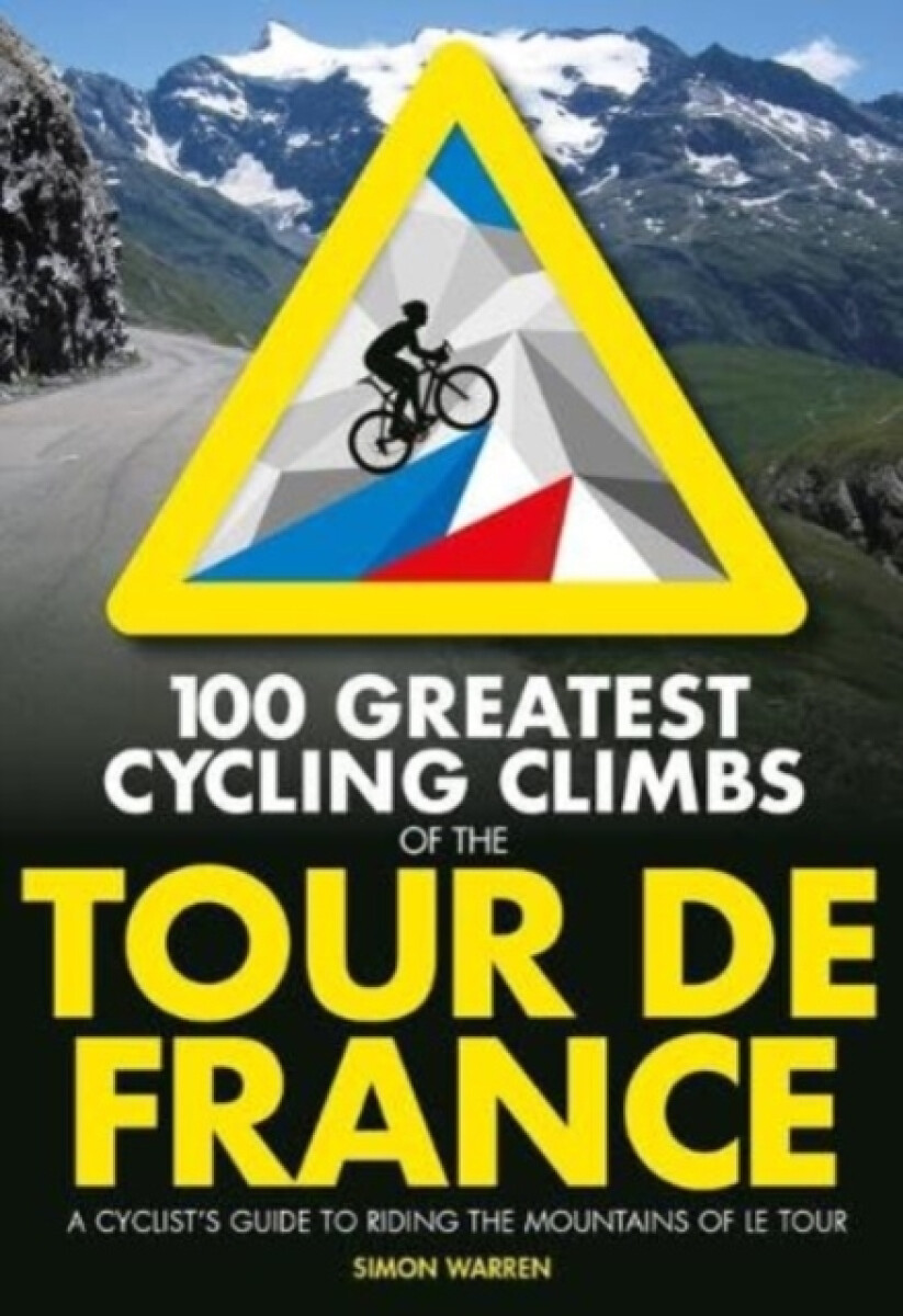 Kniha 100 Greatest Cycling Climbs of the Tour de France