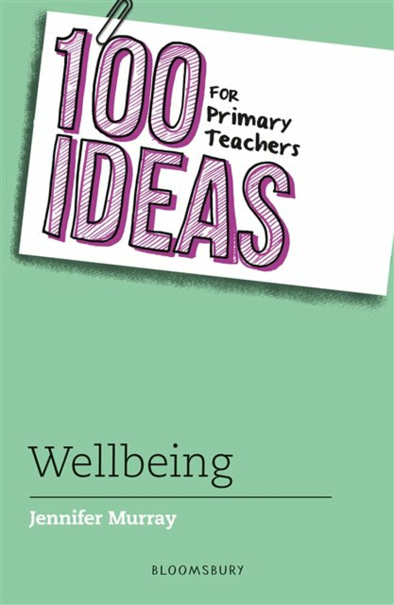 Kniha 100 Ideas for Primary Teachers: Wellbeing