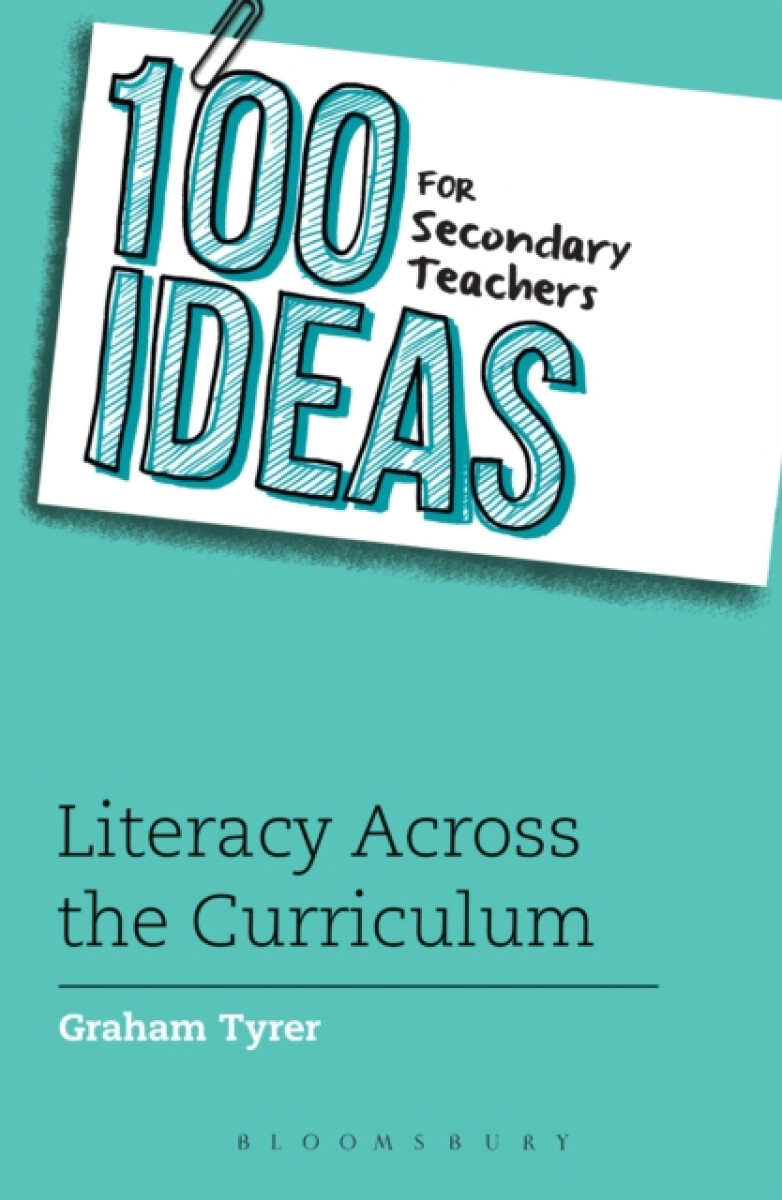 Kniha 100 Ideas for Secondary Teachers: Literacy Across the Curriculum