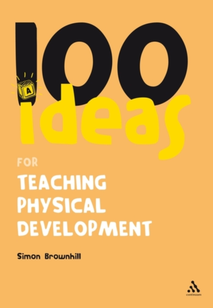 Kniha 100 Ideas for Teaching Physical Development