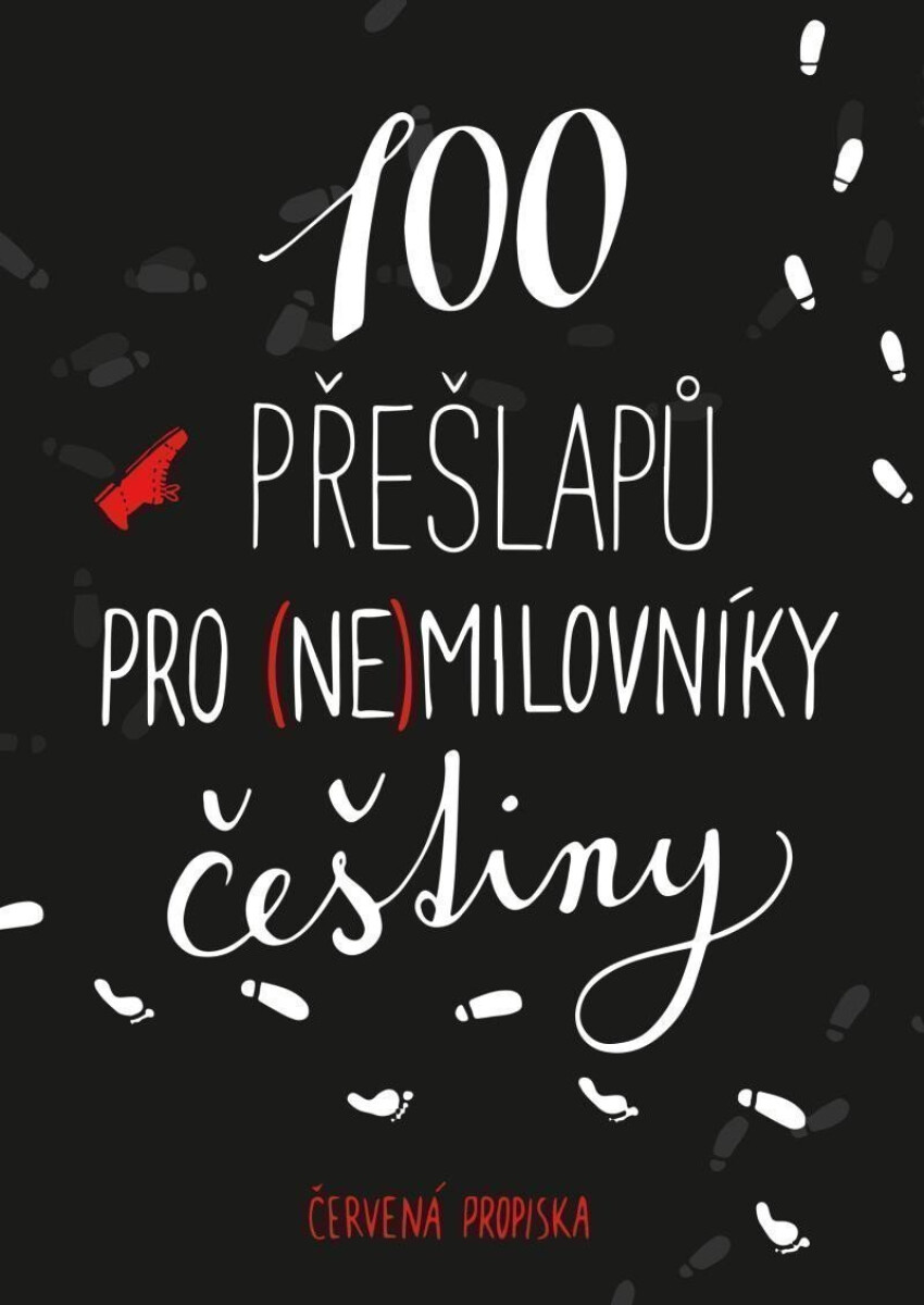 100 přešlapů pro (ne)milovníky češtiny koupíte na Knihydobrovsky.cz