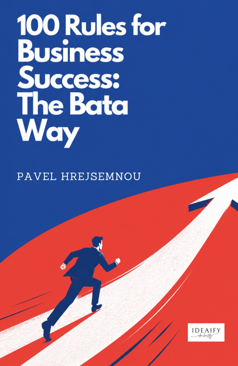 100 Rules for Business Success: The Bata Way - Pavel Hrejsemnou