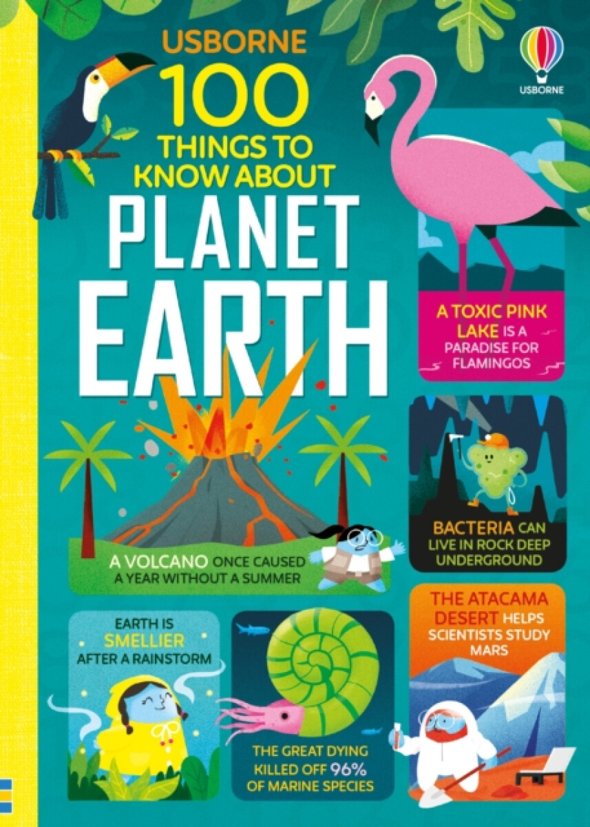 100 Things to Know About Planet Earth – Alice James, Jerome Martin, Stobbart Darran, Tom Mumbray