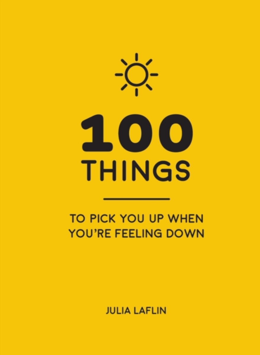 Kniha 100 Things to Pick You Up When You're Feeling Down