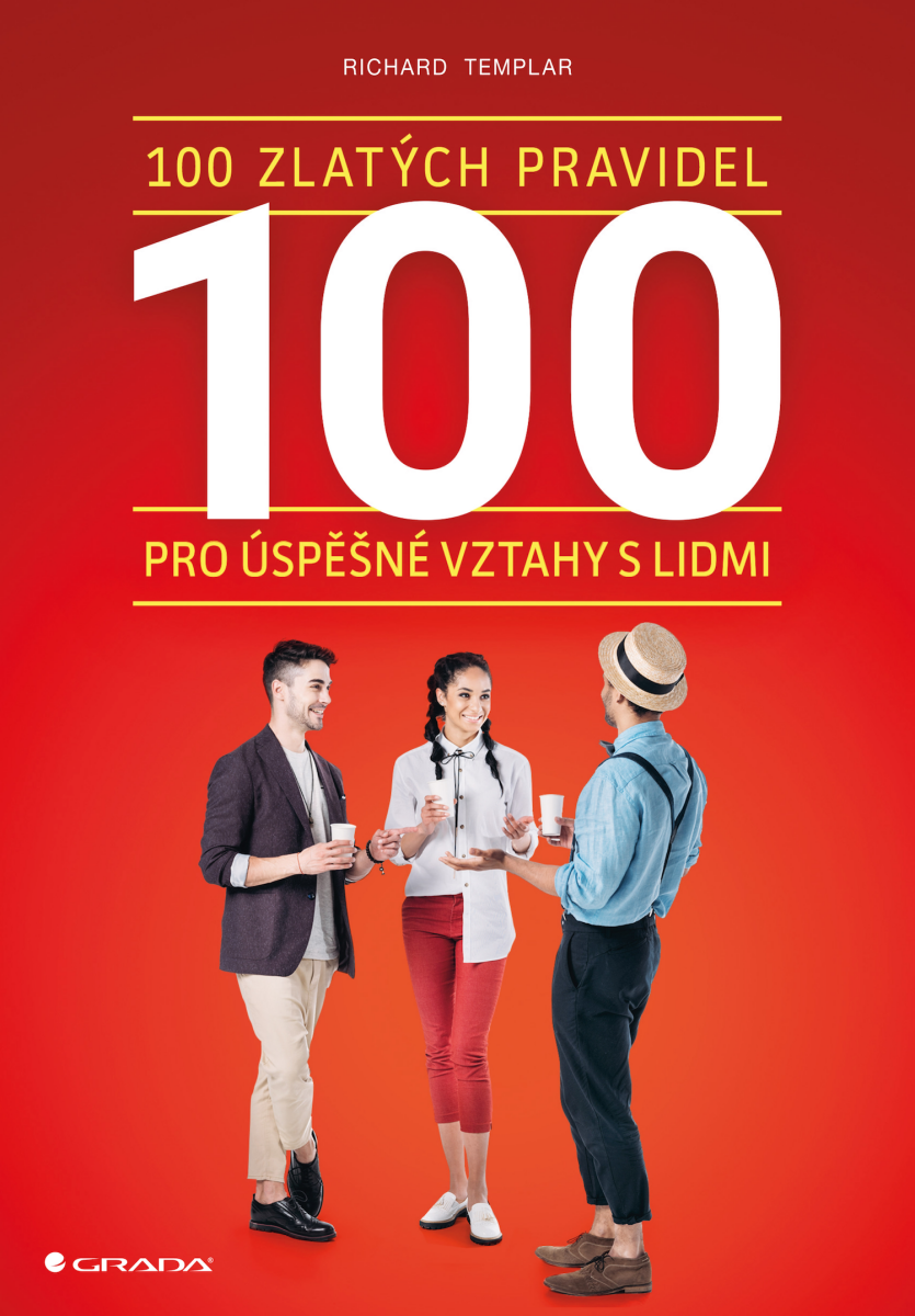 100 zlatých pravidel pro úspěšné vztahy s lidmi - Richard Templar