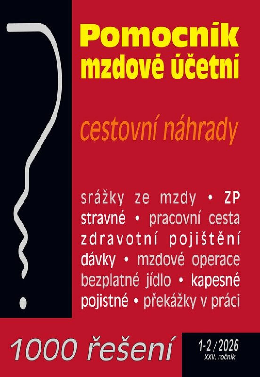 1000 řešení 1-2/2026 Pomocní mzdové účetní, Cestovní náhrady, Zdravotní pojištění na přelomu let