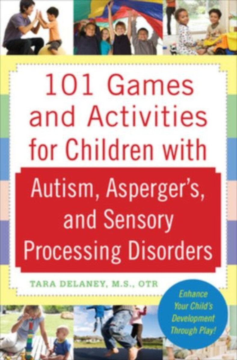Kniha 101 Games and Activities for Children With Autism, Asperger’s and Sensory Processing Disorders