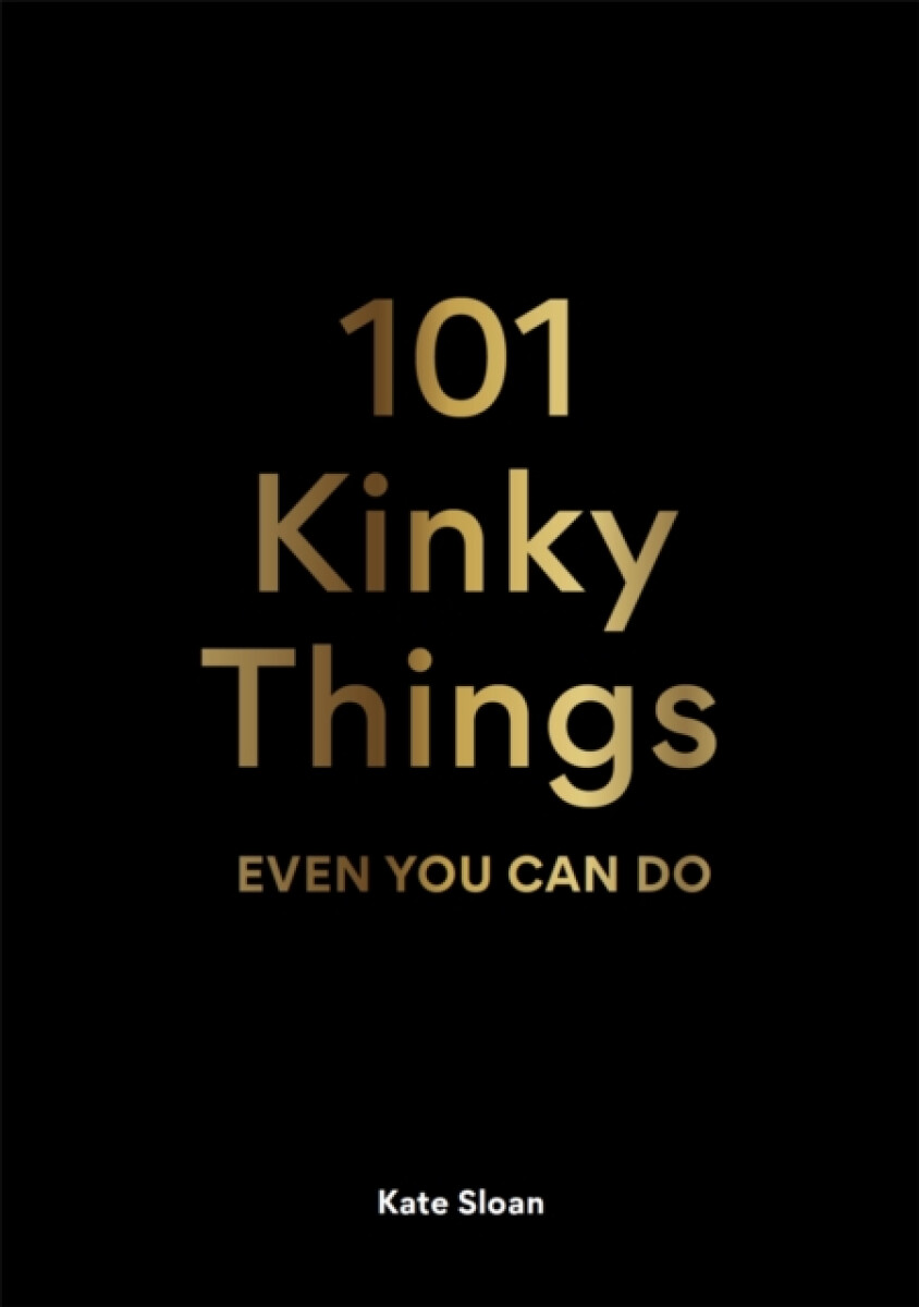 Kniha 101 Kinky Things Even You Can Do