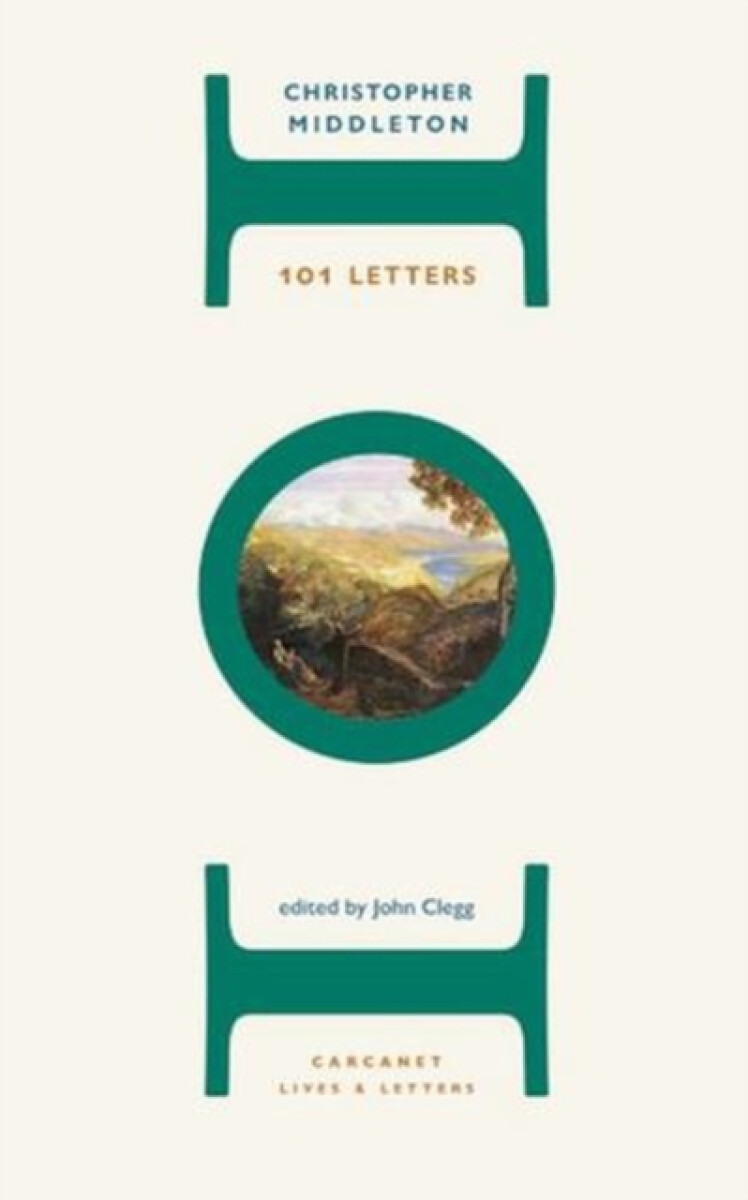 101 Letters - Christopher Middleton